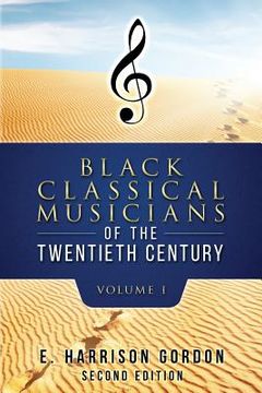 portada Black Classical Musicians of the 20th Century, Volume 1 (en Inglés)