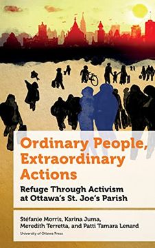 portada Ordinary People, Extraordinary Actions: Refuge Through Activism at Ottawa'S st. Joe'S Parish (Politics and Public Policy) (en Inglés)