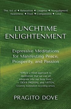 portada Lunchtime Enlightenment: Expressive Meditations for Manifesting Peace, Prosperity, and Passion (en Inglés)