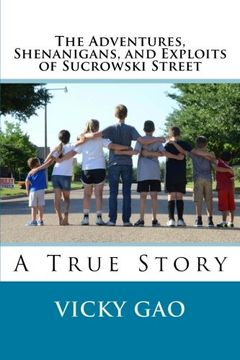 portada The Adventures, Shenanigans, and Exploits of Sucrowski Street: A True Story