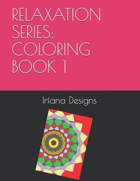 portada Relaxation Series: Coloring Book 1 (en Inglés)