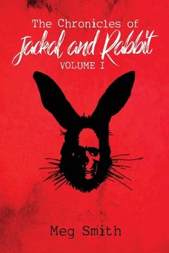portada The Chronicles of Jackal and Rabbit Volume I (in English)