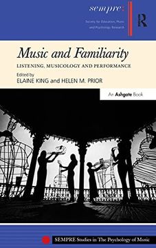 portada Music and Familiarity: Listening, Musicology and Performance (Sempre Studies in the Psychology of Music) (en Inglés)
