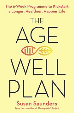 portada The Age-Well Plan: The 6-Week Programme to Kickstart a Longer, Healthier, Happier Life (en Inglés)