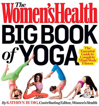 portada The Women's Health big Book of Yoga: The Essential Guide to Complete Mind (en Inglés)