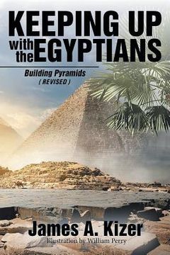portada Keeping up with the Egyptians: Building Pyramids (Revised) (en Inglés)