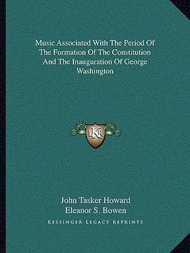portada music associated with the period of the formation of the constitution and the inauguration of george washington (en Inglés)