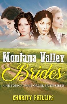 portada Mail Order Bride: Montana Valley Brides: A Clean Historical Western Christian Mail Order Bride Series (in English)