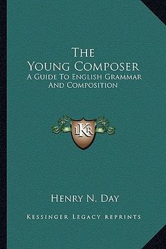 portada the young composer: a guide to english grammar and composition