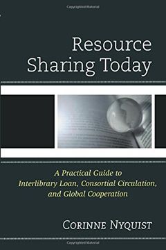 portada Resource Sharing Today: A Practical Guide to Interlibrary Loan, Consortial Circulation, and Global Cooperation