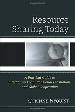 portada Resource Sharing Today: A Practical Guide to Interlibrary Loan, Consortial Circulation, and Global Cooperation