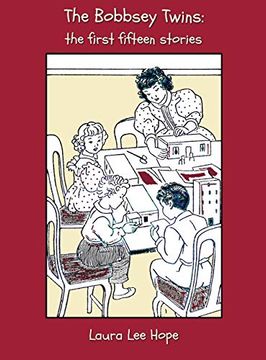 portada The Bobbsey Twins: The First Fifteen Stories, Including Merry Days Indoors and Out, in the Country, at the Seashore, at School, at Snow l (in English)