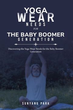 portada Discovering the Yoga Wear Needs for the Baby Boomer Generation (in English)