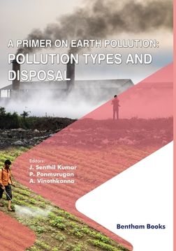 portada A Primer on Earth Pollution: Pollution Types and Disposal (en Inglés)