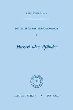 portada Die Dialektik Der Phänomenologie I: Husserl Über Pfänder (en Alemán)