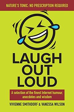 portada Laugh out Loud: A Selection of the Finest Internet Humour, Anecdotes and Wisdom (en Inglés)