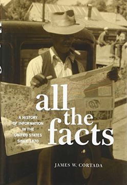 portada All the Facts: A History of Information in the United States Since 1870 (in English)