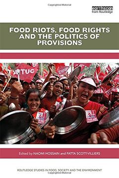 portada Food Riots, Food Rights and the Politics of Provisions (en Inglés)