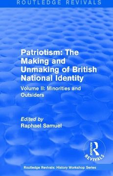 portada Routledge Revivals: Patriotism: The Making and Unmaking of British National Identity (1989): Volume II: Minorities and Outsiders