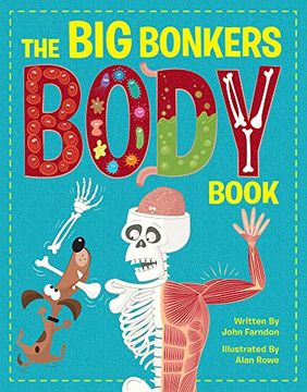portada The big Bonkers Body Book: A First Guide to the Human Body, With all the Gross and Disgusting Bits! (en Inglés)