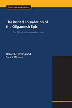 portada The Buried Foundation of the Gilgamesh Epic: The Akkadian Huwawa Narrative (Cuneiform Monographs) (en Inglés)