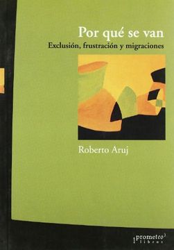 portada Por que se Van. Exclusion,Frustracion y Migraciones (in Spanish)