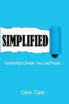 portada Simplified: Leadership Is Simple. You Lead People (en Inglés)