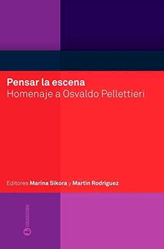 portada Pensar la Escena: Homenaje a Osvaldo Pellettieri (in Spanish)