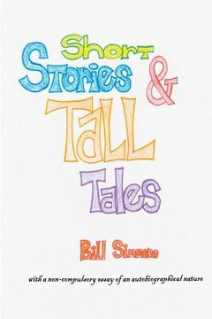 portada Short Stories & Tall Tales: and APOLOGIA PRO VITA SUA a non-compulsory essay of an autobiographical nature (en Inglés)