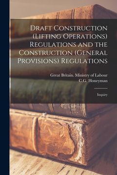 portada Draft Construction (Lifting Operations) Regulations and the Construction (General Provisions) Regulations: Inquiry