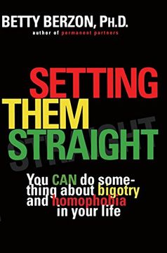 portada Setting Them Straight: You can do Something About Bigotry and Homophobia in Your Life (en Inglés)