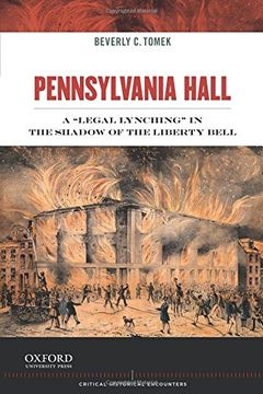 portada Pennsylvania Hall: A Legal Lynching the Shadow of the Liberty Bell (Critical Historical Encounters Series)