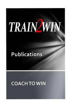 portada TRAIN2WIN Publications Coach to Win (en Inglés)