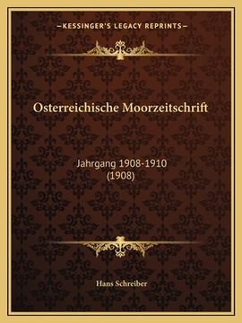 portada Osterreichische Moorzeitschrift: Jahrgang 1908-1910 (1908) (en Alemán)