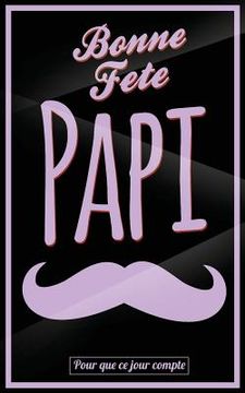 portada Bonne Fete Papi: Violet (moustache) - Carte (fete des grands-peres) mini livre d'or "Pour que ce jour compte" (12,7x20cm) (en Francés)