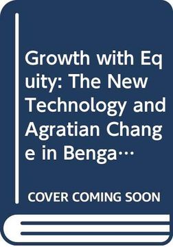 portada Growth With Equity the new Technology and Agratian Change in Bengal