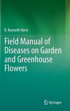 portada field manual of diseases on garden and greenhouse flowers (en Inglés)