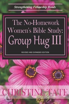 portada The No-Homework Women's Bible Study: Group Hug III (en Inglés)