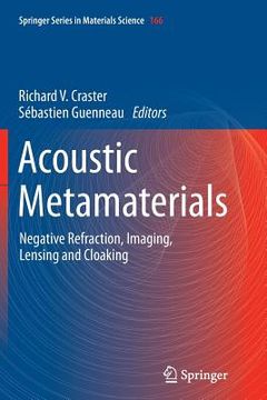 portada Acoustic Metamaterials: Negative Refraction, Imaging, Lensing and Cloaking (en Inglés)