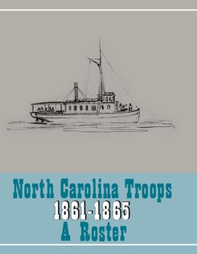 portada North Carolina Troops, 1861-1865: A Roster, Volume 22: Confederate States Navy, Confederate States Marine Corps, and Charlotte Naval Yard (en Inglés)