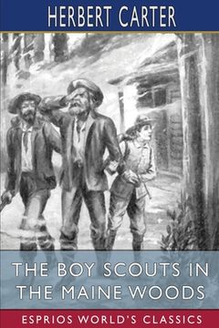 portada The Boy Scouts in the Maine Woods (Esprios Classics): or, The New Test for the Silver Fox Patrol (en Inglés)