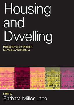 portada Housing and Dwelling: Perspectives on Modern Domestic Architecture (in English)