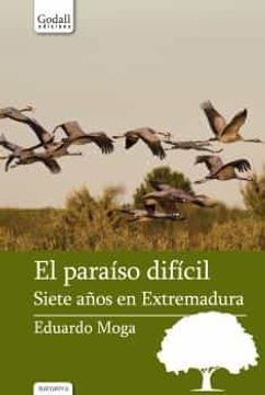 portada El Paraíso Difícil: Siete Años en Extremadura