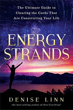 portada Energy Strands: The Ultimate Guide to Clearing the Cords That are Constricting Your Life (in English)