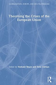 portada Theorising the Crises of the European Union (Globalisation, Europe, and Multilateralism) (en Inglés)