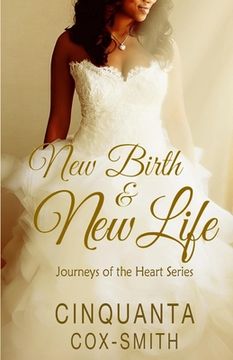 portada New Birth & New Life: Journeys Of The Heart Series (en Inglés)