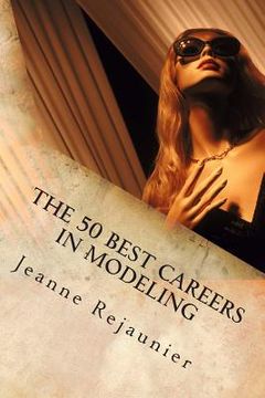 portada The 50 Best Careers in Modeling (en Inglés)