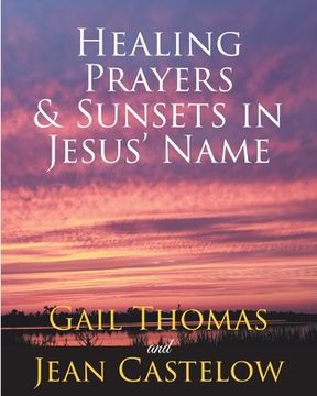 portada Healing Prayers & Sunsets in Jesus' Name (in English)