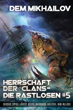 portada Herrschaft der Clans - Die Rastlosen (Buch 5): LitRPG-Serie (in German)