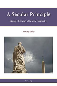 portada A Secular Principle; Dialogic re From a Catholic Perspective (18) (Religion, Education and Values) (in English)